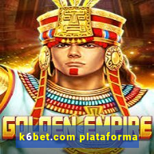 k6bet.com plataforma